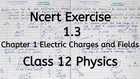 Ncert Exercise 1.3, Chapter 1, Electric Charges and Fields, Class 12 Physics