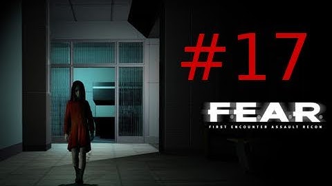 F.E.A.R Walkthrough Part 17: Unfrozen