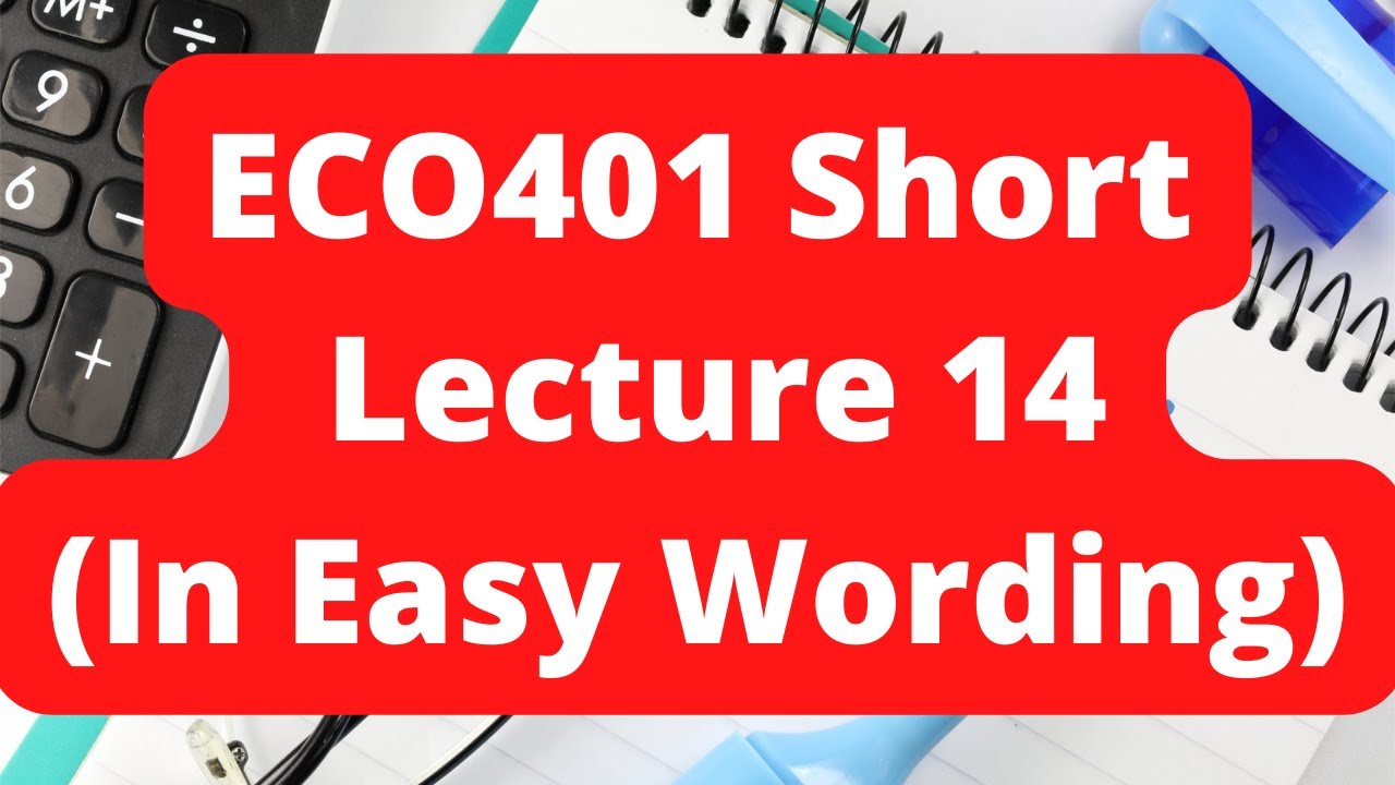 ECO401 Short lecture 14 in Easy Wording