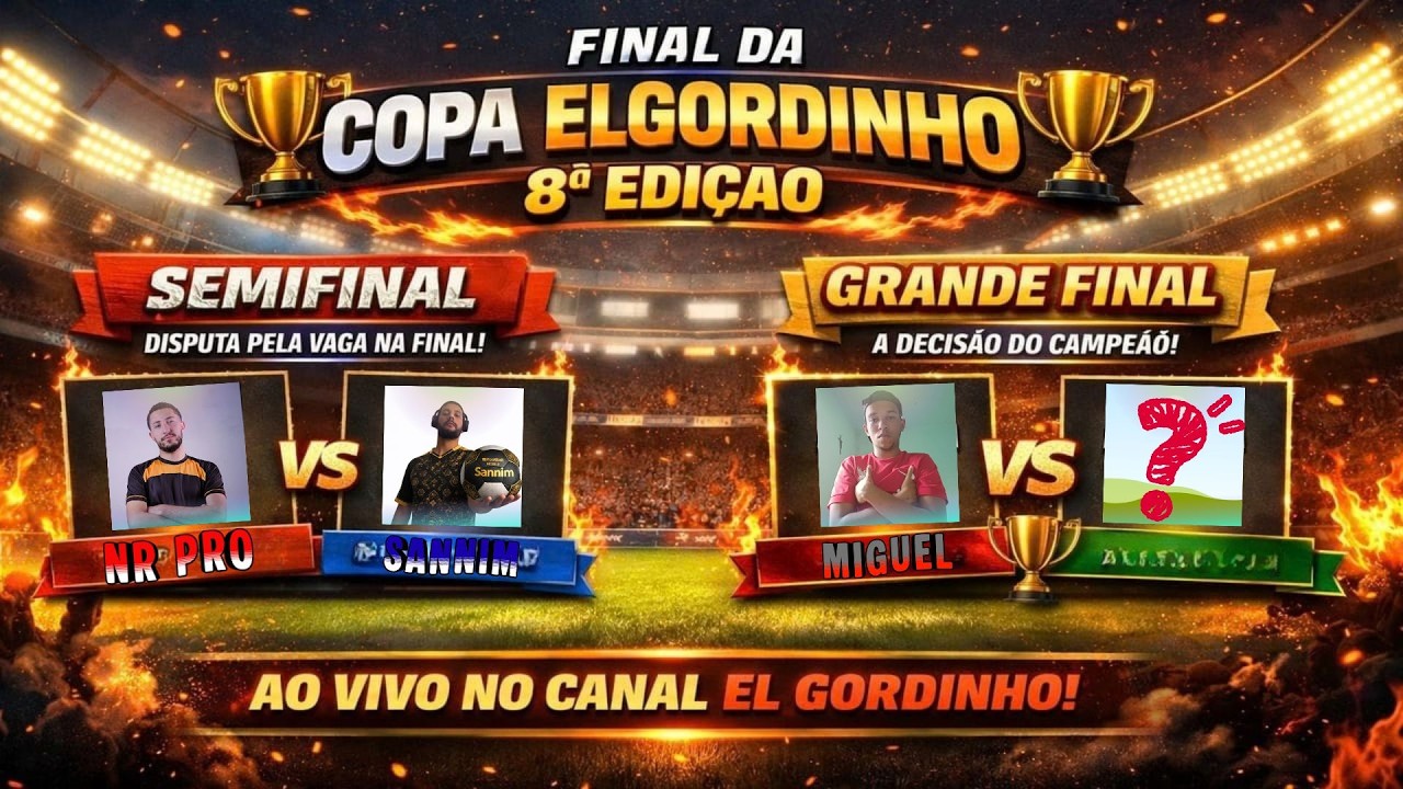 NR PRO 🆚 SANNIM - SEMI FINAL E MIGUEL 🆚 ?  FINAL DA 8° EDIÇÃO COPA DO EL GORDINHO / EFOOTBAL MOBILE