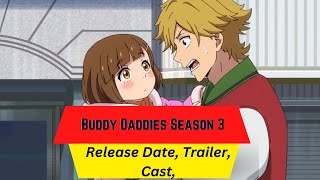 Buddy Daddies Season 3 Release Date | Trailer | Cast | Expectation | Ending Explained