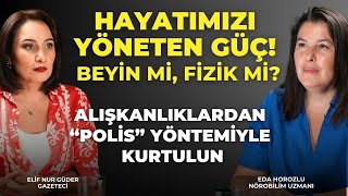 Beyninizi Ve Fizik Yasalarını Anlamadan Değişemezsiniz Eda Horozlu Ile Konuştuk.