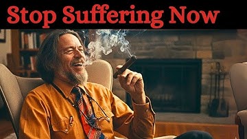 This 27 Minute Alan Watts Lecture Will END Your Suffering Forever #MentalHealth #AlanWatts#LettingGo