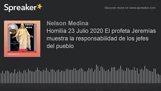 Homilía 23 Julio 2020 El profeta Jeremías muestra la responsabilidad de los jefes del pueblo