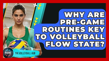 Why Are Pre-game Routines Key To Volleyball Flow State? - The Volleyball Hub