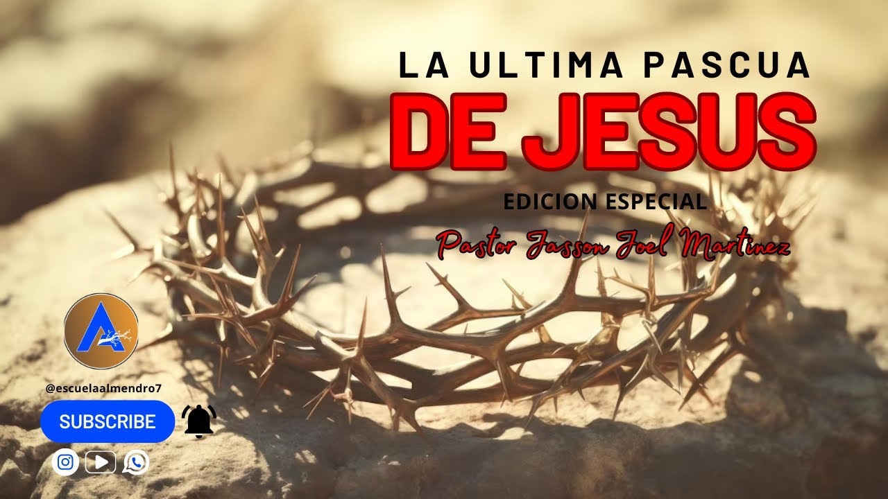 🔴LA ULTIMA PASCUA DE JESUS || PASTOR JASSON MARTINEZ| A7 | SPA🌎 - YouTube