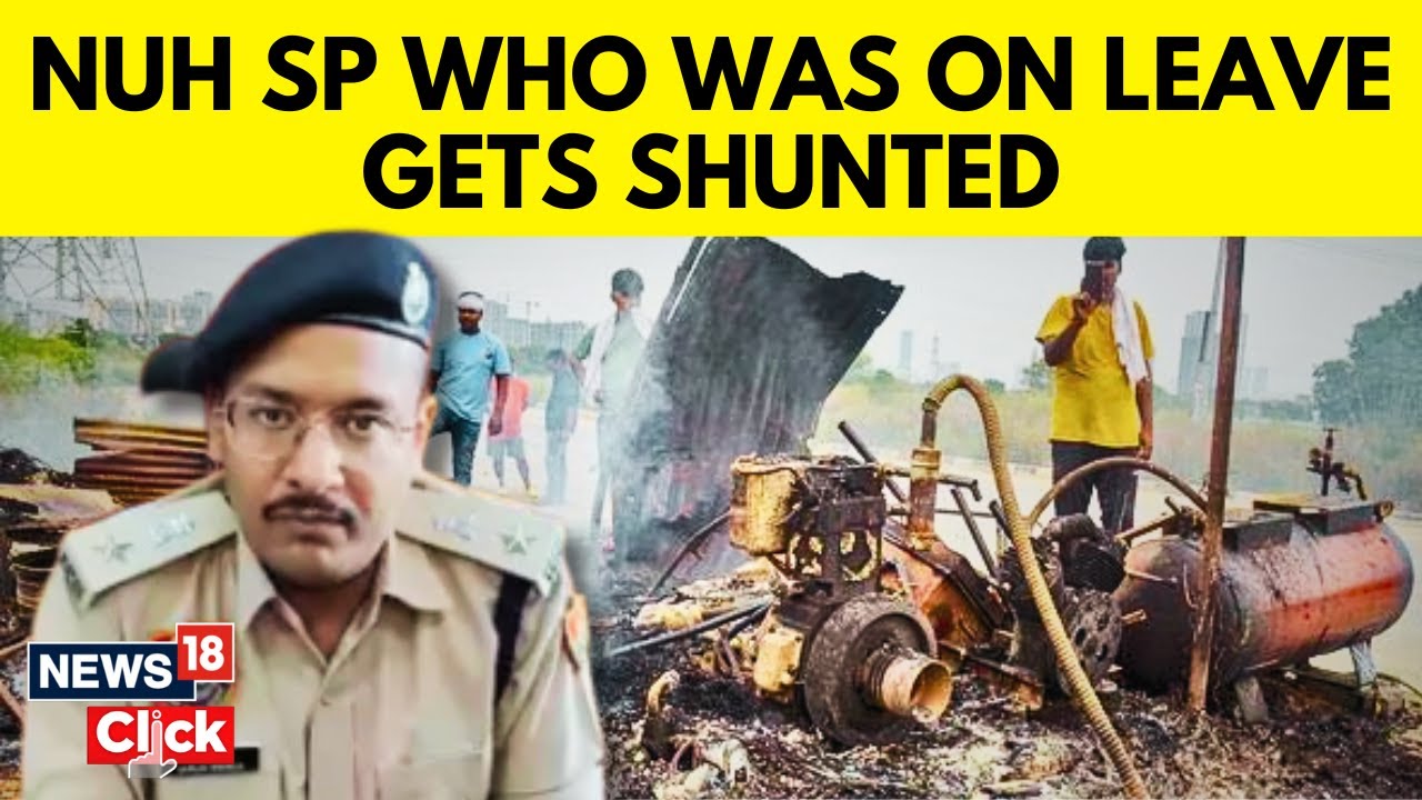 Haryana Nuh Violence: Nuh Top Cop Transferred To Bhiwani, IPS Narendra Bijarniya To Take Charge