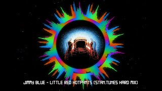 Jimmy Blue - Little Red Hotpants (STAN TUNES HARDSTYLE MIX)