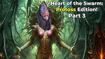 Heart of the Swarm: Protoss Edition - Part 3 - GiantGrantGames stream VoD