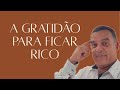 Lei da Atração - A GRATIDÃO PARA FICAR RICO!