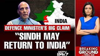 Rajnath Singh On Sindh Borders Can Change, Sindh May Return To India One Day Rajnath Singh
