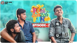 fun mama fun || episode 2 || telugu comedy webseries || super show guru