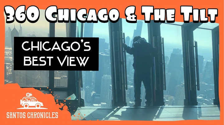 Best Views of Chicago at 360 CHICAGO & THE TILT | Chicago IL