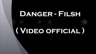 Danger - Filsh (Video Official) HD