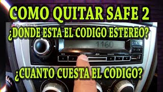 COMO QUITAR SAFE 2 DE ESTEREO  ¿Cuanto cuesta EL CODIGO? Como obtener codigo y programar