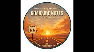 Feed Somebody | Roadside Notes — A Faith and Good Courage Journal Reading | Ep20