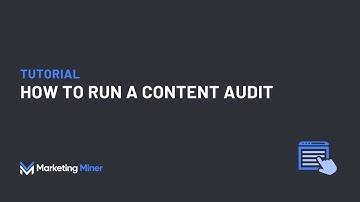 How to Run a Content Audit in Marketing Miner