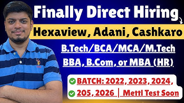 🔥Finally Direct Hiring | Mettl Test Soon | Hexaview, Cashkaro, Forma, Adani | 2026, 2025, 2024-2022