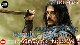 Kurulus Osman Altin Yay Üç Gumuş Ok Music | Vol 3 | Kurulus Osman SoundTrack Resimi