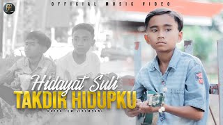 Hidayat Suli - Takdir Hidupku (Official Music Video)