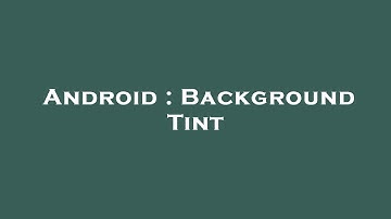 Android : Background Tint