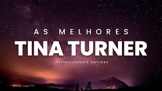 TINA TURNER | Músicas Internacionais Antigas  AS MELHORES