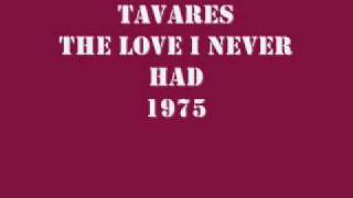 TAVARES The Love I Never Had 1975 chords