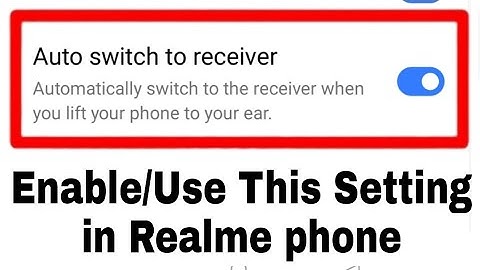 Auto switch to receiver in realme।। how to enable/use Auto switch to receiver in realme