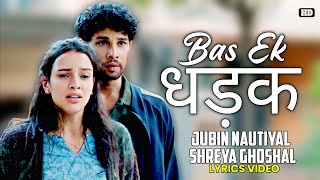 Bas Ek Dhadak Lyrics - Jubin Nautiyal | Shreya Ghoshal | Rashmi | Siddhant C | Triptii D | Dhadak 2