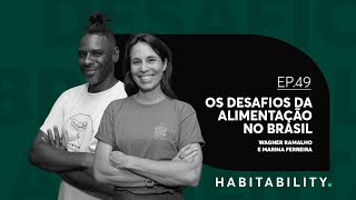 Habitability | EP 49 | Os desafios da alimentação no Brasil