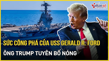 Bất ngờ sức mạnh của tàu sân bay hiện đại nhất được Mỹ điều đến Caribe, ông Trump tuyên bố nóng