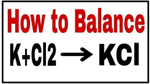How to Balance K+Cl2=KCl|Chemical equation K+Cl2=KCl|K+Cl2=KCl balance equation