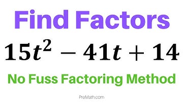 How to Factor Quadratic Expressions - No Fuss Factoring Method
