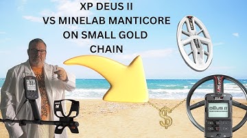 XP DEUS II VS MINELAB MANTICORE WHICH IS BEST ON THE BEACH FOR GOLD CHAINS? HF2 VS M8