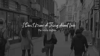 I Don&#39;t Know A Thing About Love · The White Buffalo · Sub español + Lyrics