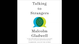 Talking to Strangers, by Malcolm Gladwell Audiobook Excerpt