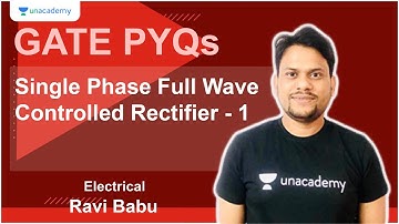 GATE PYQs | Single Phase Full Wave Controlled Rectifier - 1 | EE | Ravi Babu