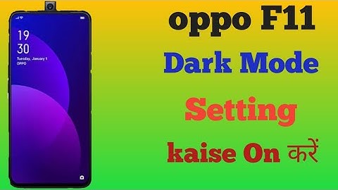 How To Add Dark Mode Setting In Oppo F11 Phone//Oppo F11 Phone Main Dark Mode Setting Kaise On करें