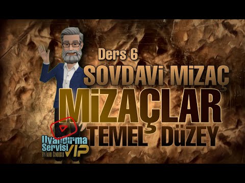 Mizaçlar 6. Ders Sovdavi mizaç özellikleri, hastalık meyilleri ve tedavileri