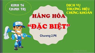 KINH TẾ CHÍNH TRỊ MÁC LÊNIN| Chương 2.P6. Dịch vụ và các loại hàng hóa đặc biệt - TS. Trần Hoàng Hải