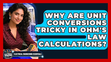 Why Are Unit Conversions Tricky In Ohm