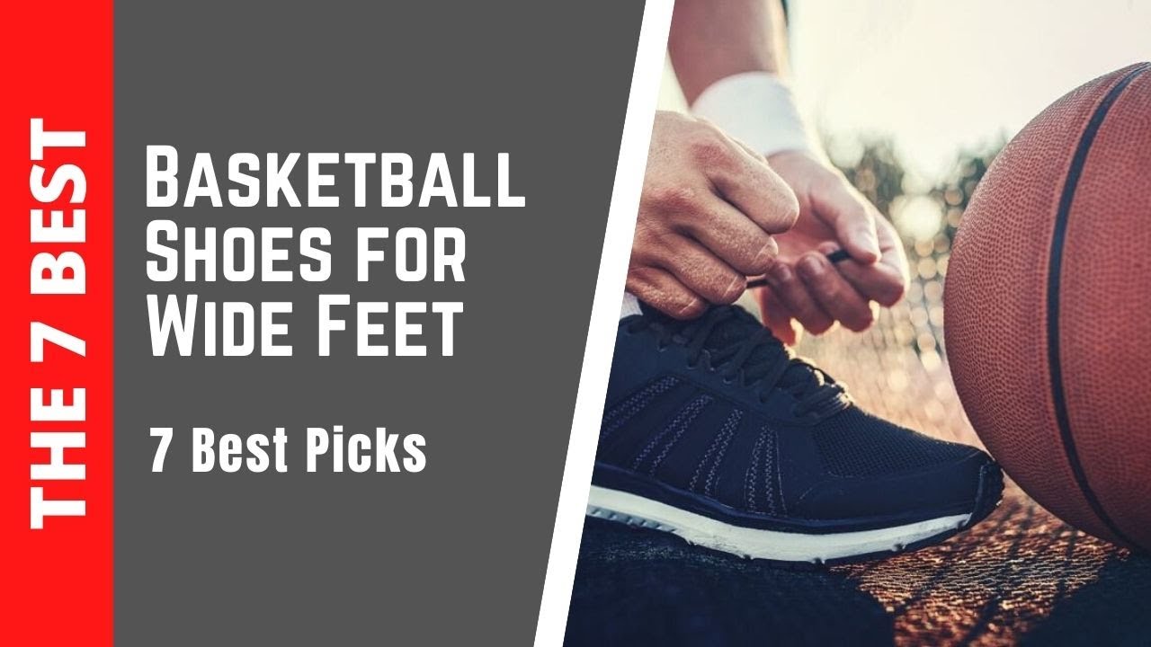 The 7 Ultimate Picks of Best Basketball Shoes for Wide Feet - YouTube