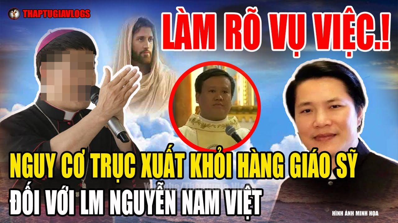 Tin Mới! Lên Tiếng Về Vụ Việc LM Giêrađô Nguyễn Nam Việt Giáo Phận Vinh Lúc Này. #thaptugiavlogs,