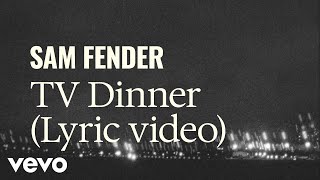 Sam Fender - TV Dinner (Official Lyric Video)