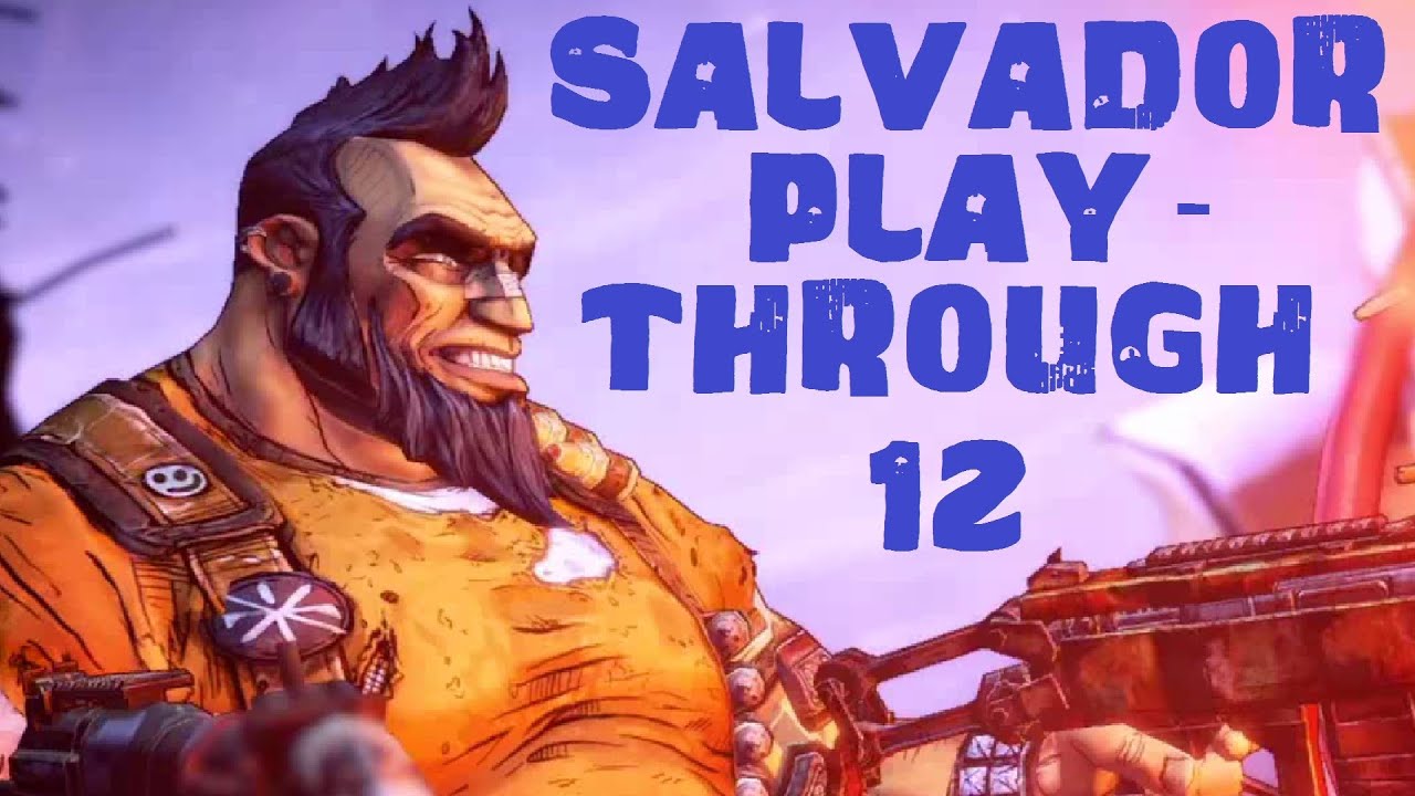 Borderlands 2 - True Vault Hunter Mode - Salvador the Gunzerker Playthrough 12 - YouTube
