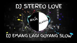 DJ STEREO LOVE X DJ EMANG LAGI GOYANG SLOW REMIX TERBARU🗿👍