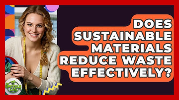 Does Sustainable Materials Reduce Waste Effectively? - The Upcycle Lab