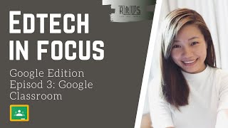 EdTech in Focus: Google Products Ep 3: Google Classroom