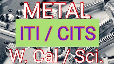 Metal // Workshop Calculation science for ITI and CITS // Part -1