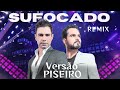 Sufocado Versão Piseiro zezé di camargo e luciano Remix